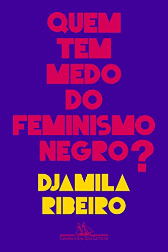 Ler Quem tem medo do feminismo negro?, do autor Djamila Ribeiro