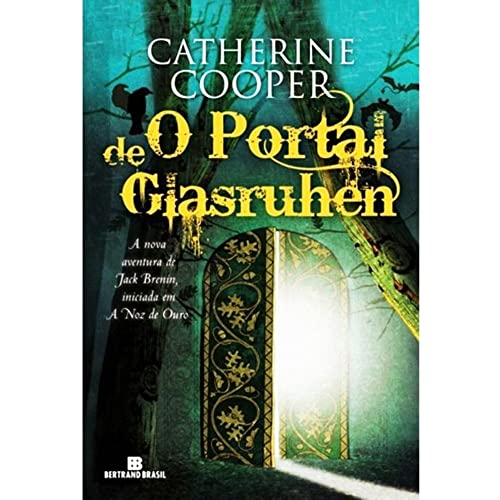 Ler O portal de Glasruhen (Vol. 2 As aventuras de Jack Brenin): As Aventuras de Jack Brenin - Vol. 2, do autor Catherine Cooper Ler O portal de Glasruhen (Vol. 2 As aventuras de Jack Brenin): As Aventuras de Jack Brenin - Vol. 2, do autor Catherine Cooper