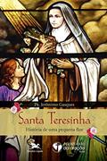 Ler Santa Teresinha: História de uma pequena flor, do autor Jerônimo Gasques