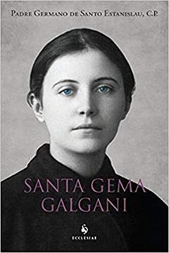 Santa Gema Galgani, do autor Padre Germano de Santo Estanislau