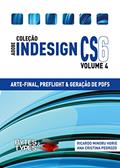 Ler Coleção Adobe InDesign CS6 - Arte-Final, Preflight e Geração de PDFs, do autor Ricardo Minoru Horie; Ana Cristina Pedrozo Oliveira