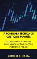 Ler A PODEROSA TÉCNICA DE CASTIÇAIS JAPONÊS: TÉCNICAS DE FILTRAGEM PARA NEGOCIAÇÃO DE AÇÕES, COMMODITIES, FUTUROS E FOREX. (PARTE Livro 1), do autor SIDNEI DE O. OLIVEIRA COSTA