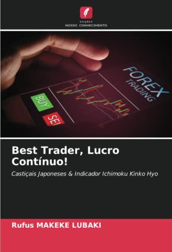 Ler Best Trader, Lucro Contínuo!: Castiçais Japoneses & Indicador Ichimoku Kinko Hyo, do autor Rufus Makeke Lubaki