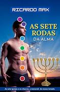 Ler AS SETE RODAS DA ALMA, do autor Ricardo Max