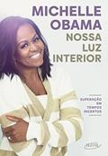 Ler Nossa luz interior: Superação em tempos incertos, do autor Michelle Obama