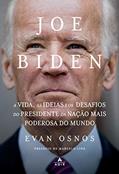 Ler Joe Biden: A vida, as ideias e os desafios do presidente da nação mais poderosa do mundo, do autor Evan Osnos Ler Joe Biden: A vida, as ideias e os desafios do presidente da nação mais poderosa do mundo, do autor Evan Osnos