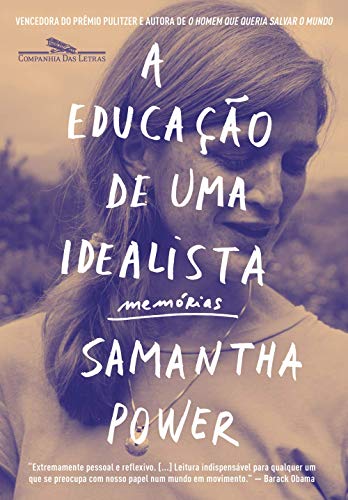 Ler A educação de uma idealista: Memórias, do autor Samantha Power