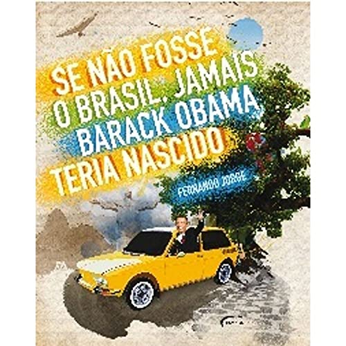 Ler Se não Fosse o Brasil, Jamais Barack Obama, do autor Fernando Jorge