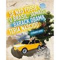 Ler Se não Fosse o Brasil, Jamais Barack Obama, do autor Fernando Jorge Ler Se não Fosse o Brasil, Jamais Barack Obama, do autor Fernando Jorge