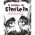 Ler O Enigma de Einstein : Desafios lógicos para exercitar sua mente, do autor Jeremy Stangroom Ler O Enigma de Einstein : Desafios lógicos para exercitar sua mente, do autor Jeremy Stangroom