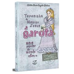 Teresinha Do Menino Jesus: A Garota Mais Popular Do Mundo Inteiro (Reedição), do autor Adelita Frulane