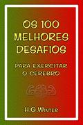 Ler Os 100 MELHORES DESAFIOS: para exercitar o cérebro, do autor HANS GEORG WINTER Ler Os 100 MELHORES DESAFIOS: para exercitar o cérebro, do autor HANS GEORG WINTER