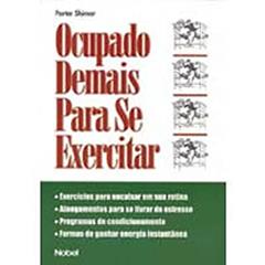 Ocupado Demais Para Se Exercitar, do autor Porter Shimer