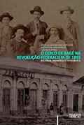 Ler Cerco de Bagé na Revolução Federalista de 1893: História, m, do autor Lopes, Aristeu Elisandro Machado/Andrade, Gustavo Figueira Ler Cerco de Bagé na Revolução Federalista de 1893: História, m, do autor Lopes, Aristeu Elisandro Machado/Andrade, Gustavo Figueira