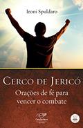Ler Cerco de Jericó: Orações de fé para vencer o combate, do autor Ironi Spuldaro Ler Cerco de Jericó: Orações de fé para vencer o combate, do autor Ironi Spuldaro