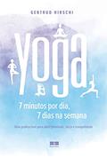 Ler Yoga: 7 minutos por dia, 7 dias por semana, do autor Gertrud Hirschi