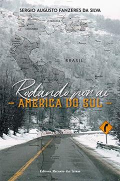 Rodando por aí, América do Sul, do autor Sergio Augusto Fanzeres da Silva