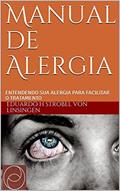 Ler Manual de Alergia: Entendendo a sua alergia para facilitar o tratamento, do autor Eduardo H Strobel von Linsingen Ler Manual de Alergia: Entendendo a sua alergia para facilitar o tratamento, do autor Eduardo H Strobel von Linsingen