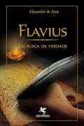 Ler Flavius: Em Busca da Verdade, do autor Alexandre de Asssis M. Heeren Ler Flavius: Em Busca da Verdade, do autor Alexandre de Asssis M. Heeren