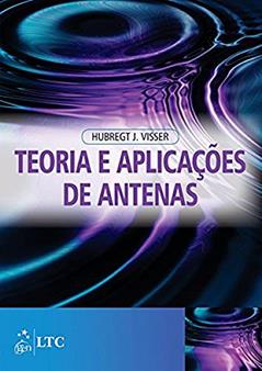 Teoria e Aplicações de Antenas, do autor Hubregt J. Visser