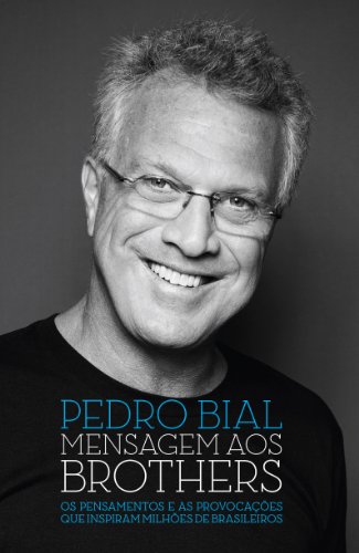 Ler Mensagem aos brothers, do autor Pedro Bial Ler Mensagem aos brothers, do autor Pedro Bial