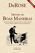 Ler Método de boas maneiras: Coletânea bem-humorada de dicas sobre etiqueta politicamente correta e sem salamaleques, do autor DeRose