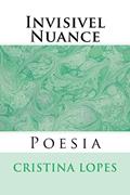 Ler Invisivel Nuance: Poesia, do autor Cristina Lopes