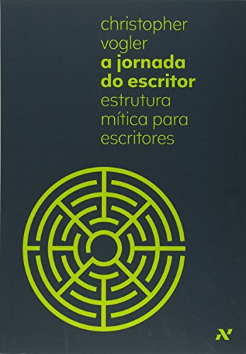 A Jornada do Escritor: Estrutura Mítica para Escritores, do autor Christopher Vogler