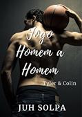 Ler Jogo Homem a Homem: Tyler & Colin (Série Universitários Livro 1), do autor Juh Solpa Ler Jogo Homem a Homem: Tyler & Colin (Série Universitários Livro 1), do autor Juh Solpa