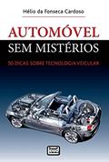 Ler Automóvel sem mistérios: 50 dicas sobre Tecnologia Veicular, do autor Hélio da Fonseca Cardoso