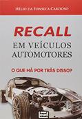 Ler Recall em Veículos Automotores. O que Há por Trás Disso, do autor Helio da Fonseca Cardoso Ler Recall em Veículos Automotores. O que Há por Trás Disso, do autor Helio da Fonseca Cardoso