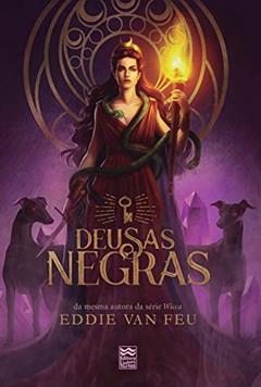 Deusas Negras, do autor Eddie Van Feu