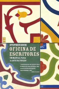 Oficina de escritores: Um manual para a arte da ficção, do autor Stephen Koch