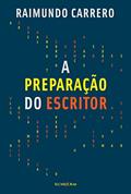 Ler A preparação do escritor, do autor Raimundo Carrero