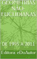 Ler GEOMETRIAS NÃO-EUCLIDIANAS: DE 1995 A 2011, do autor José Cedro Menezes Marques Ler GEOMETRIAS NÃO-EUCLIDIANAS: DE 1995 A 2011, do autor José Cedro Menezes Marques