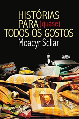 Ler Histórias Para Quase Todos os Gostos, do autor Moacyr Scliar Ler Histórias Para Quase Todos os Gostos, do autor Moacyr Scliar