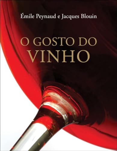 Ler O gosto do vinho, do autor Jacques Blouin; Emile Peynaud