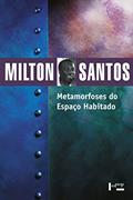 Ler Metamorfoses do Espaço Habitado: Fundamentos Teóricos e Metodológicos da Geografia, do autor Milton Santos