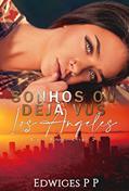 Ler Sonhos ou Déjà Vus - Los Angeles, do autor EDWIGES PP