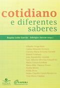 Ler Cotidiano e Diferentes Saberes, do autor Edwiges Zaccur; Regina Leite Garcia Ler Cotidiano e Diferentes Saberes, do autor Edwiges Zaccur; Regina Leite Garcia