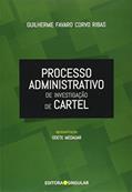 Ler Processo Administrativo de Investigação de Cartel, do autor Guilherme Favaro Corvo Ribas Ler Processo Administrativo de Investigação de Cartel, do autor Guilherme Favaro Corvo Ribas