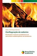 Ler Conflagração de saberes: Produções e bancas acadêmicas na discussão multidisciplinar de bombeiros, do autor Cléber José Borges Sobrinho Ler Conflagração de saberes: Produções e bancas acadêmicas na discussão multidisciplinar de bombeiros, do autor Cléber José Borges Sobrinho