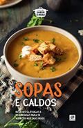 Ler Coleção sabor á mesa - Sopas e Caldos, do autor Alto Astral Ler Coleção sabor á mesa - Sopas e Caldos, do autor Alto Astral