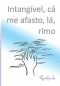 Ler Intangível, cá me afasto - lá, rimo, do autor Rogerlando Cavalcante
