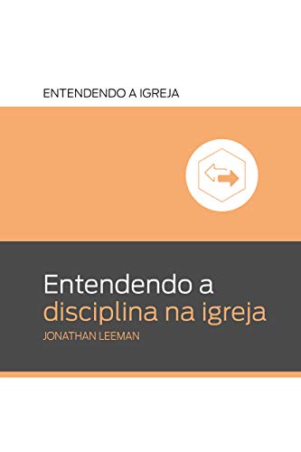 Ler Entendendo a Disciplina na Igreja: Entendendo a igreja, do autor Jonathan Leeman