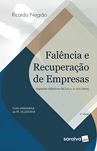 Ler Falência E Recuperação De Empresas - Aspectos Objetivos Da Lei 11.101/2005, do autor Ricardo Negrão Ler Falência E Recuperação De Empresas - Aspectos Objetivos Da Lei 11.101/2005, do autor Ricardo Negrão