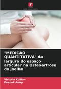 Ler "MEDIÇÃO QUANTITATIVA" da largura do espaço articular na Osteoartrose do joelho, do autor Victoria Kuttan; Deepak Anap Ler "MEDIÇÃO QUANTITATIVA" da largura do espaço articular na Osteoartrose do joelho, do autor Victoria Kuttan; Deepak Anap