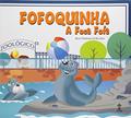 Ler Fofoquinha. A Foca Fofa, do autor Sueli Ferreira de Oliveira