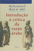 Ler Introdução à crítica da razão árabe, do autor Mohammed Abed Al-Jabri