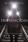Ler Despedaçadas (Um Mistério de Riley Paige-Livro 12), do autor Blake Pierce